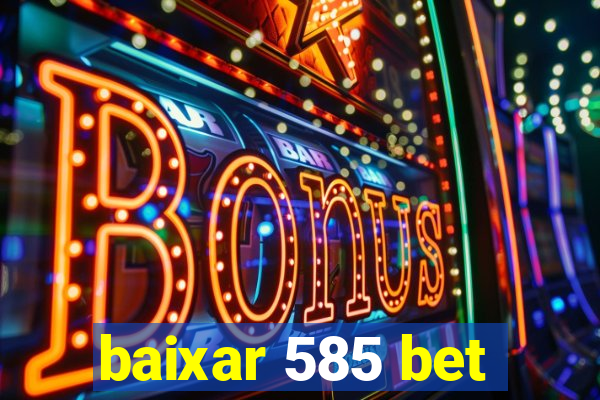 baixar 585 bet